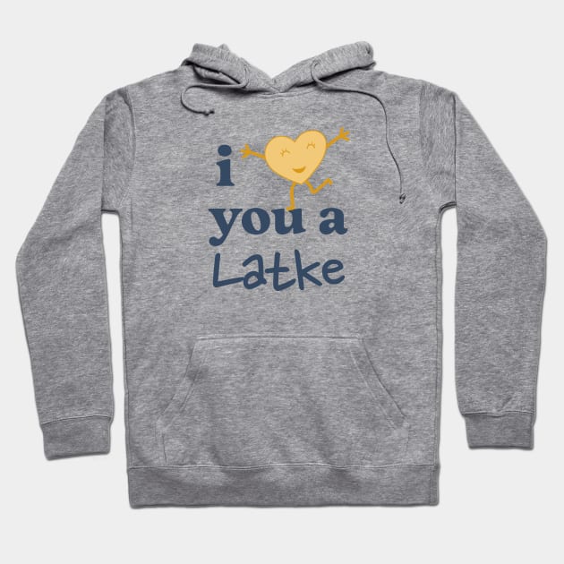 I Love You a Latke Hoodie by Unified by Design